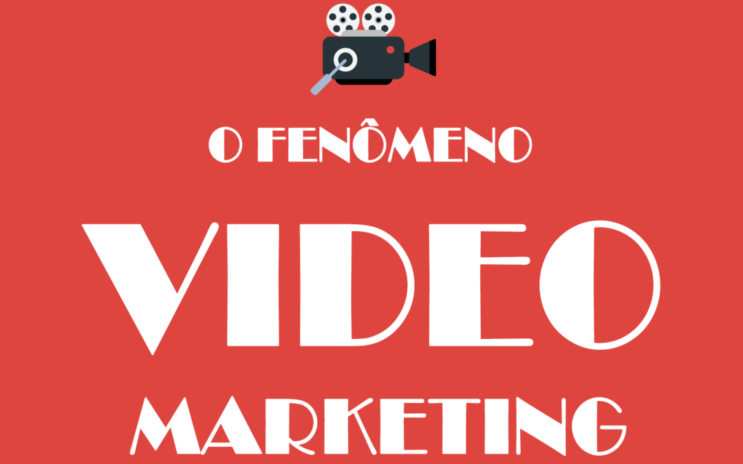[Video] Entenda o fenômeno do Video Marketing