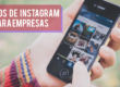 Instagram Vídeos: 6 vantagens incríveis para empresas