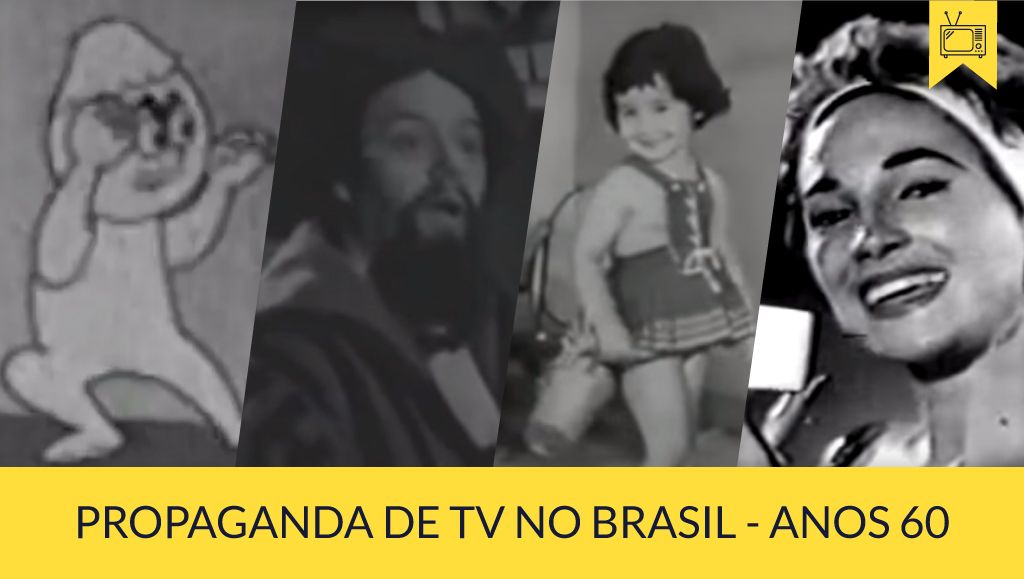 História da Propaganda de TV no Brasil - anos 60