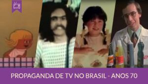 História da Propaganda no Brasil - anos 70