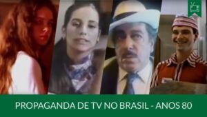 História da Propaganda de TV anos 80