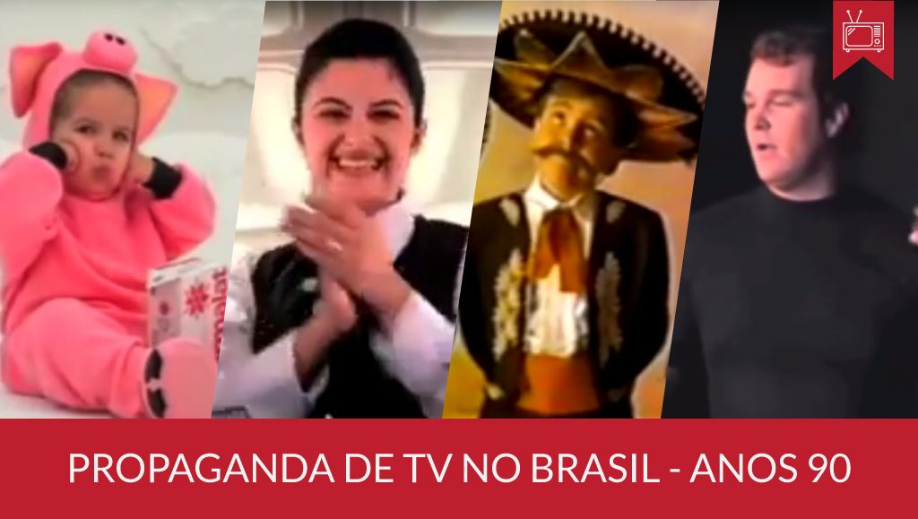 A História da Propaganda de TV no Brasil / Parte 4: Anos 90