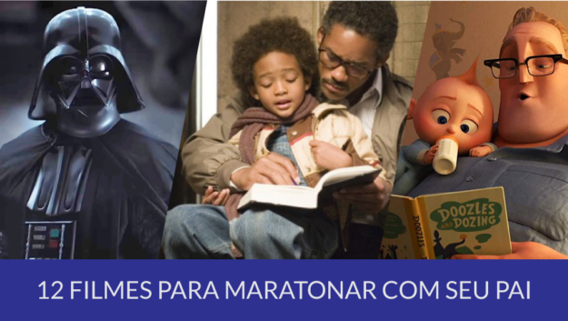Especial Dia dos Pais: 17 filmes para maratonar com seu pai