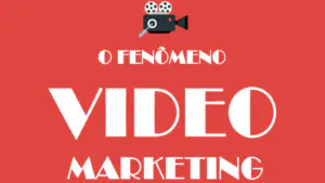 Entenda o fenômeno do video marketing