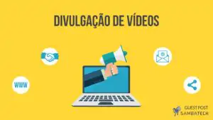 4 maneiras de divulgar vídeos e ter mais sucesso na internet