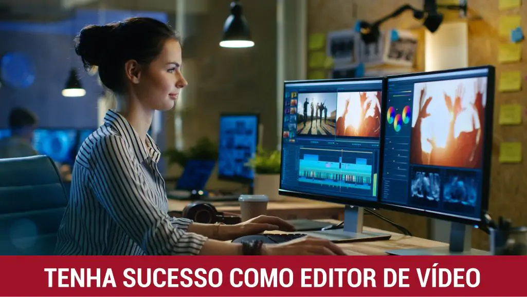 Como se tornar um Editor de Vídeo de sucesso?