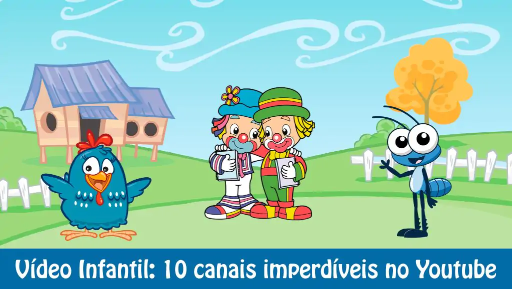 Vídeo Infantil: 10 canais no Youtube imperdíveis e gratuitos