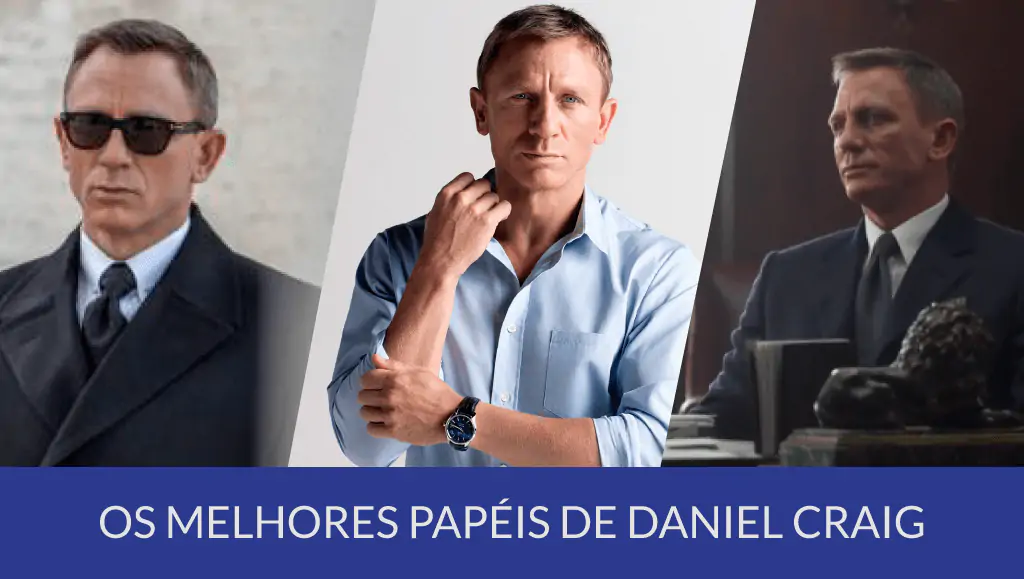 Os melhores papéis da carreira de Daniel Craig